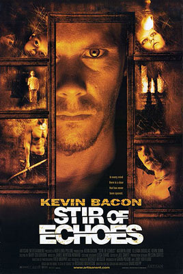 Stir of Echoes (1999)